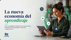 La nueva economía del aprendizaje: inteligencia artificial aplicada al desarrollo de capacidades en organizaciones.